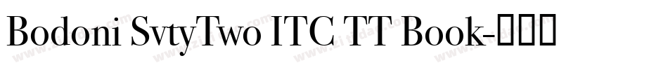 Bodoni SvtyTwo ITC TT Book字体转换